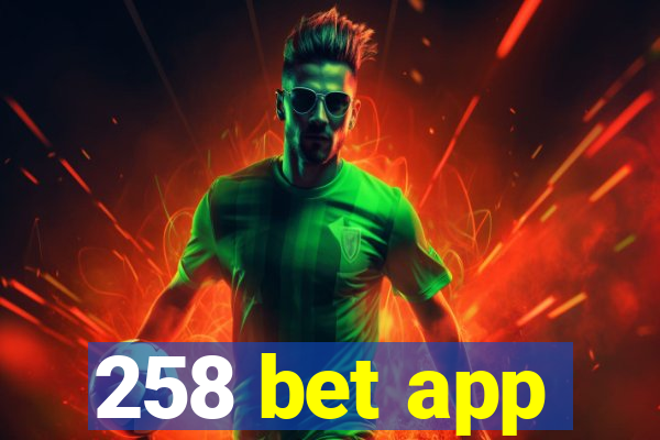 258 bet app